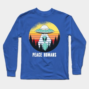 Alien Saying Peace Humans Quote Artwork Long Sleeve T-Shirt